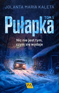 Pułapka. Nic nie jest tym, czym się wydaje. Tom 1 - E-booki - fantastyka i horror - miniaturka - grafika 1