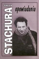 Powieści - C&T Opowiadania - Edward Stachura - miniaturka - grafika 1