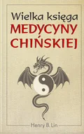 Zdrowie - poradniki - Wielka Księga Medycyny Chińskiej - miniaturka - grafika 1