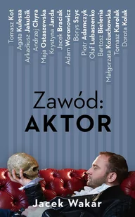 Zawód: aktor - Wywiady, wspomnienia - miniaturka - grafika 1