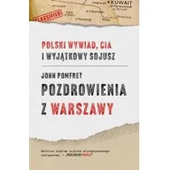 Polityka i politologia - Znak Pozdrowienia z Warszawy Polski wywiad, CIA i wyjątkowy sojusz - miniaturka - grafika 1