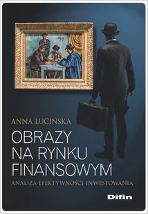 Difin Obrazy na rynku finansowym Anna Lucińska - Biznes - miniaturka - grafika 1
