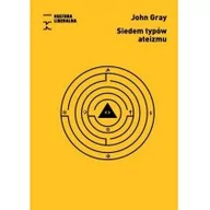 Filozofia i socjologia - Fundacja Kultura Liberalna Siedem typów ateizmu John Gray - miniaturka - grafika 1