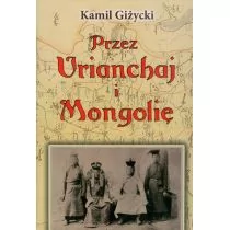 LTW Kamil Giżycki Przez Urianchaj i Mongolię - Biografie i autobiografie - miniaturka - grafika 1