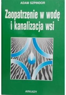 Zaopatrzenie w wodę i kanalizacja wsi - Książki o kulturze i sztuce - miniaturka - grafika 1