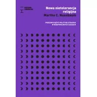 Powieści - Fundacja Kultura Liberalna Nowa nietolerancja religijna. Przezwyciężyć politykę strachu w niespokojnych czasach NUSSBAUM MARTHA - miniaturka - grafika 1