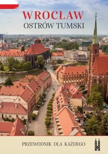 Wrocław, Ostrów Tumski. Przewodnik dla każdego - Bożena Sobota - Przewodniki - miniaturka - grafika 1