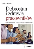 Psychologia - Dobrostan i zdrowie pracowników. Jak budować pozytywną organizację - Piotr Kępski - książka - miniaturka - grafika 1