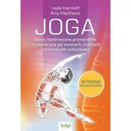 Zdrowie - poradniki - Joga Nowy Ilustrowany Przewodnik Anatomiczny Po Asanach Ruchach I Technikach Oddychania Leslie Kaminoff,amy Matthews - miniaturka - grafika 1