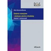 Pedagogika i dydaktyka - Zadania rozwojowe i edukacja szkolna młodzieży Stałość i zmienność Alina Szczurek-Boruta - miniaturka - grafika 1