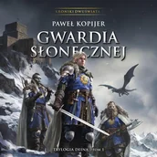 Audiobooki - fantastyka i horror - Gwardia Słonecznej. Tom 1 - miniaturka - grafika 1