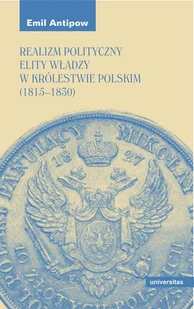 Realizm polityczny elity władzy w Królestwie Polskim (1815–1830) - Historia Polski - miniaturka - grafika 1