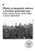 Archeologia - Między propagandą sukcesu a krachem gospodarczym - Marcin Markiewicz - miniaturka - grafika 1