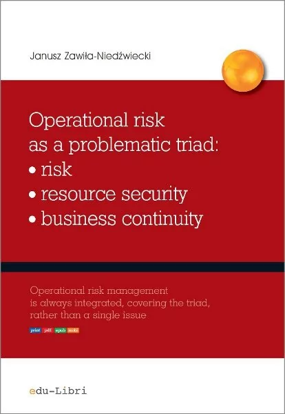 Operational risk as a problematic triad risk resiurce security business continuity - Janusz Zawiła-Niedźwiecki