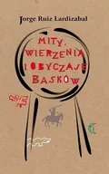 Książki o kulturze i sztuce - OFICYNA WYDAWNICZA REWASZ SP. C. MITY WIERZENIA I OBYCZAJE BASKÓW - miniaturka - grafika 1