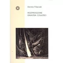 Stowarzyszenie Pisarzy Polskich Rozproszone gniazda czułości Dorota Filipczak - Poezja - miniaturka - grafika 1