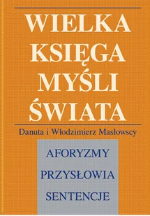 Wielka księga myśli świata - Aforyzmy i sentencje - miniaturka - grafika 1