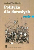 Eseje - Polityka dla dorosłych Eseje Andrzej Waśkiewicz - miniaturka - grafika 1