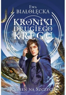 Kroniki Drugiego Kręgu. Tom 3. Kamień na szczycie - Science-fiction - miniaturka - grafika 2