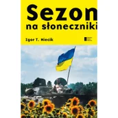 Felietony i reportaże - Agora Sezon na słoneczniki - Igor Miecik - miniaturka - grafika 1