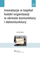 Zarządzanie - Inwestycje w Kapitał Ludzki Organizacji w Okresie Koniunktury i Dekoniunktury - miniaturka - grafika 1