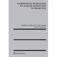 Prawo - Treścińska Iwona, Falkowska Magdalena, Osiecka Ann Zamówienia publiczne na usługi społeczne w praktyce - mamy na stanie, wyślemy natychmiast - miniaturka - grafika 1