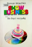 Książki o kulturze i sztuce - Show Business, czyli Kto kręci rozrywką - miniaturka - grafika 1