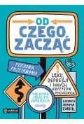 Od czego zacząć? Poradnik przetrwania lęku, depresji i innych kryzysów psychicznych - Rozwój osobisty - miniaturka - grafika 1