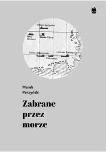 Zabrane przez morze Marek Perzyński MOBI) - E-booki - literatura faktu - miniaturka - grafika 2