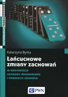 Książki medyczne - Łańcuchowe zmiany zachowań - Byrka Katarzyna - miniaturka - grafika 1