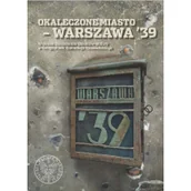Historia świata - Okaleczone miasto Warszawa 39 - miniaturka - grafika 1