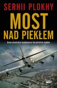 E-booki - historia - Most nad piekłem. Amerykańskie bombowce na polskim niebie - miniaturka - grafika 1
