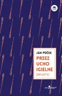 Powieści - Książkowe Klimaty Przez ucho igielne - Púček Ján - miniaturka - grafika 1