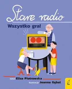Stare radio Wszystko gra! Eliza Piotrowska - Baśnie, bajki, legendy - miniaturka - grafika 4