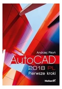 AutoCAD 2018 PL Pierwsze kroki Andrzej Pikoń - Technika - miniaturka - grafika 2