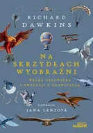 Technika - Na skrzydłach wyobraźni. Walka człowieka i ewolucji z grawitacją - Richard Dawkins - miniaturka - grafika 1