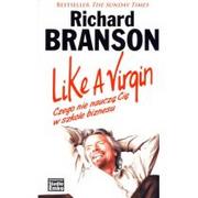Zarządzanie - Studio Emka Like a Virgin Czego nie nauczą Cię w szkole biznesu - Richard Branson - miniaturka - grafika 1