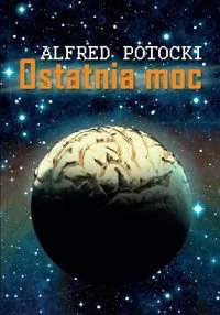 Ostatnia moc - Horror, fantastyka grozy - miniaturka - grafika 1