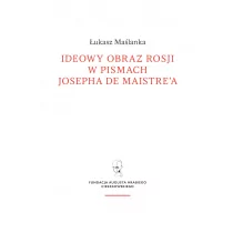 Ideowy obraz Rosji w pismach Josepha de Maistrea Maślanka Łukasz - Historia świata - miniaturka - grafika 1