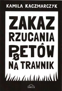 Zakaz rzucania poetów na trawnik Kamila Kaczmarczyk - Poezja - miniaturka - grafika 2