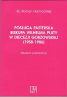 Biografie i autobiografie - Posługa Pasterska Biskupa Wilhelma Pluty w Diecezji Gorzowskiej - miniaturka - grafika 1