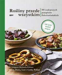 Rośliny przede wszystkim. 101 najlepszych przepisów flexitariańskich - Diety, zdrowe żywienie - miniaturka - grafika 1