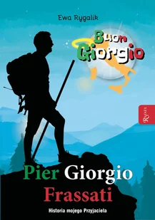 Pier Giorgio Frassati. Historia mojego przyjaciela - Ewa Rygalik - książka - Filozofia i socjologia - miniaturka - grafika 1
