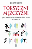 Poradniki psychologiczne - Rebis Toksyczni mężczyźni Lilllian Glass - miniaturka - grafika 1