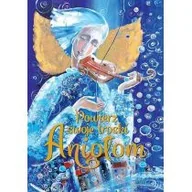 Religia i religioznawstwo - zbiorowa Praca Powierz swoje troski Aniołom - miniaturka - grafika 1