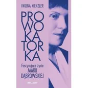 Biografie i autobiografie - Prowokatorka. Fascynujące życie Marii Dąbrowskiej - miniaturka - grafika 1