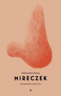 Mireczek. Patoopowieść o moim ojcu - E-booki - literatura polska - miniaturka - grafika 1