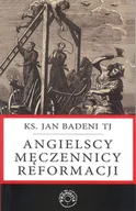 Historia świata - Prohibita Angielscy męczennicy reformacji - Jan Badeni - miniaturka - grafika 1