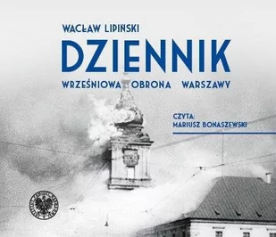 Wacław Lipiński Dziennik. Wrześniowa obrona Warszawy (audiobook 2 CD) - Audiobooki - historia - miniaturka - grafika 1