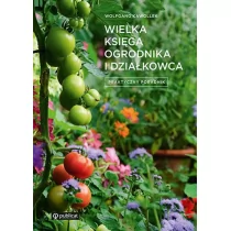 Wielka księga ogrodnika i działkowca Praktyczny poradnik - Rozwój osobisty - miniaturka - grafika 1
